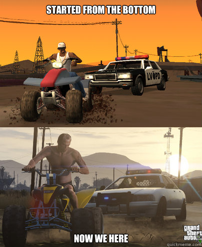 started from the bottom now we here  started from the bottom
