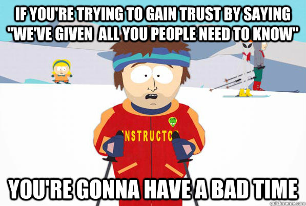 If you're trying to gain trust by saying 