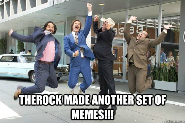  therock made another set of memes!!! -  therock made another set of memes!!!  Anchorman New Suits