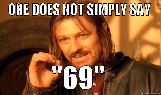 ONE DOES NOT SIMPLY SAY 