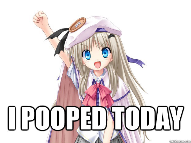 I POOPED TODAY - I POOPED TODAY  anime poop