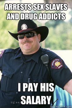 arrests sex slaves and drug addicts I pay his salary - arrests sex slaves and drug addicts I pay his salary  Alert Cop