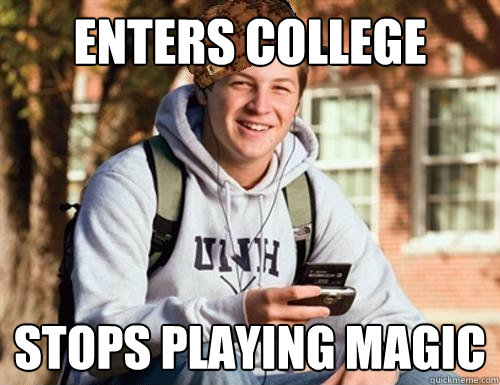 enters college stops playing magic  College Freshman