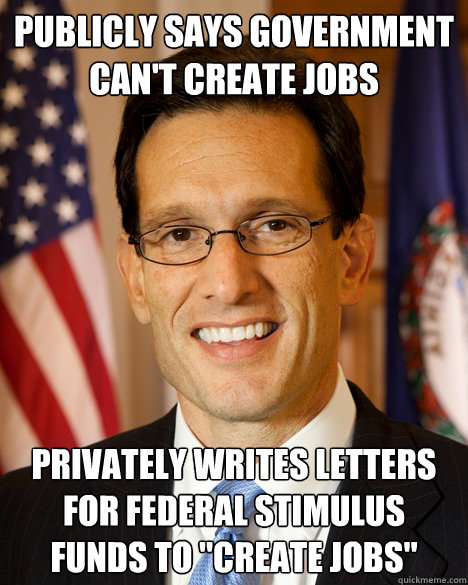 publicly says government can't create jobs privately writes letters for federal stimulus funds to 