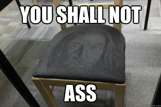 you shall not ass - you shall not ass  gandoff-ass