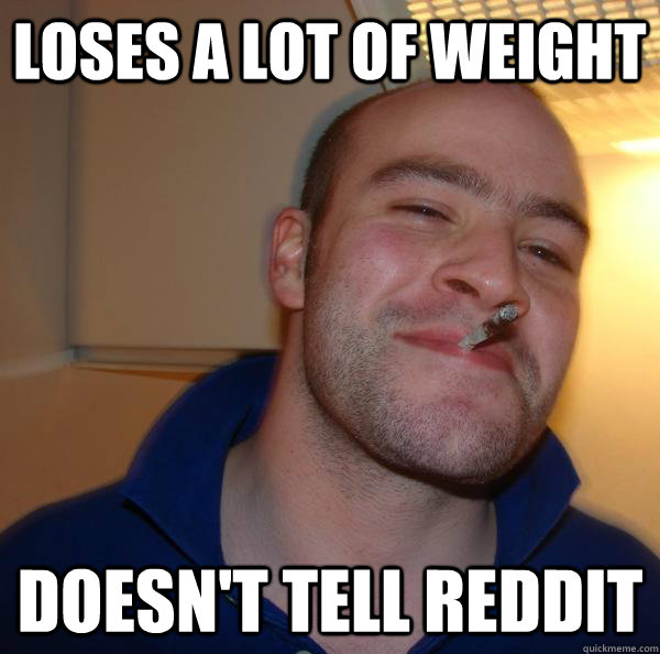 loses a lot of weight doesn't tell reddit - loses a lot of weight doesn't tell reddit  Misc