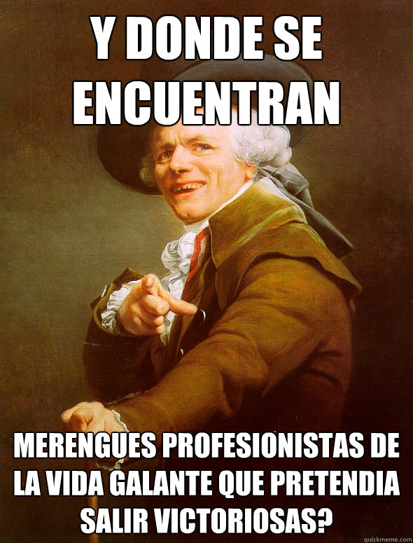 Y donde se encuentran Merengues Profesionistas de la vida galante que pretendia salir victoriosas?  Joseph Ducreux