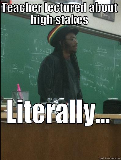 TEACHER LECTURED ABOUT HIGH STAKES LITERALLY... Rasta Science Teacher