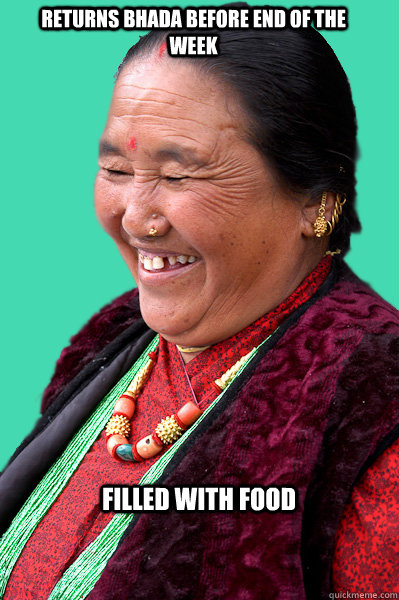 RETURNS BHADA BEFORE END OF THE WEEK FILLED WITH FOOD - RETURNS BHADA BEFORE END OF THE WEEK FILLED WITH FOOD  Talla Ghare Didi
