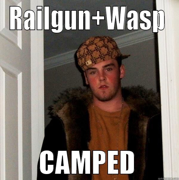 RAILGUN+WASP CAMPED Scumbag Steve