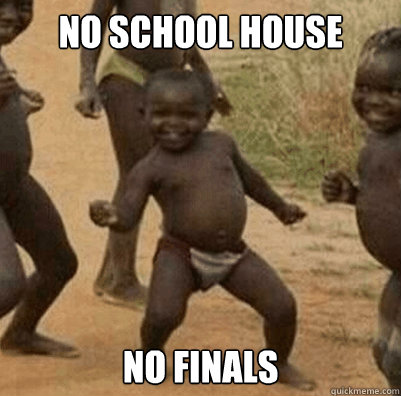 no school house no finals  Third World Success Kid
