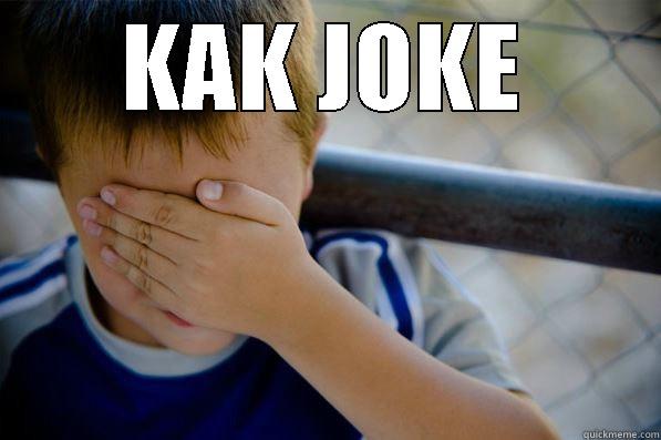 KAK JOKE - KAK JOKE  Confession kid