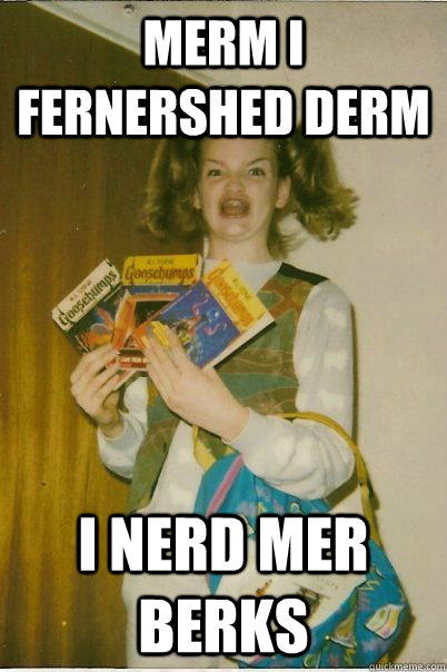 MERM I FERNERSHED DERM I NERD MER BERKS  BERKS