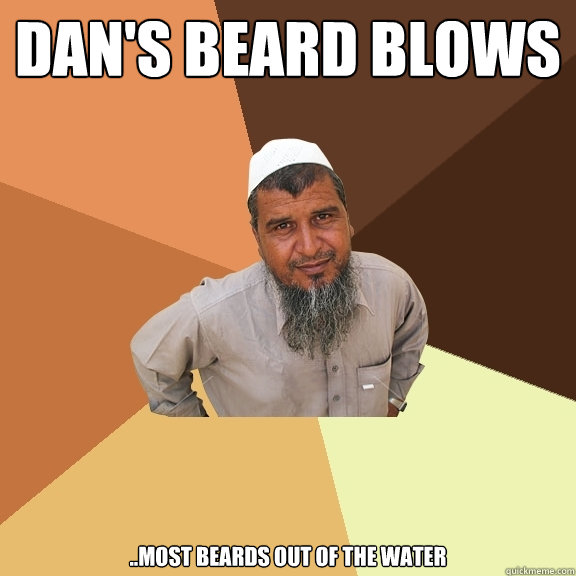 dan's beard blows ..most beards out of the water  Ordinary Muslim Man