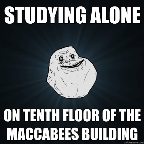 Studying alone on tenth floor of the Maccabees Building   Forever Alone