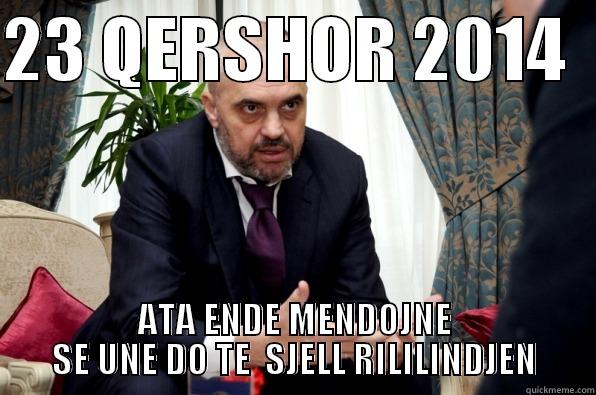 23 QERSHOR 2014   ATA ENDE MENDOJNE SE UNE DO TE  SJELL RILILINDJEN Misc