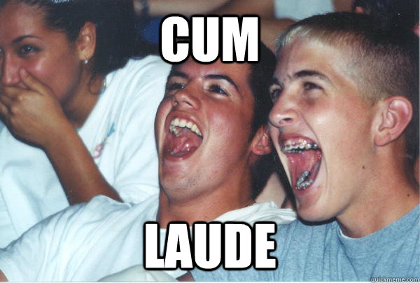 Cum Laude   Immature High Schoolers
