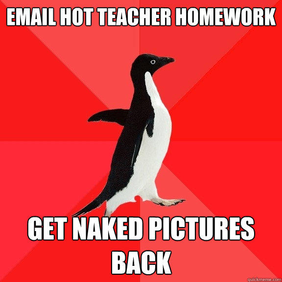 Email Hot Teacher Homework Get naked pictures back  