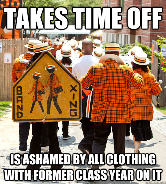 takes time off is ashamed by all clothing with former class year on it  Princeton Problems