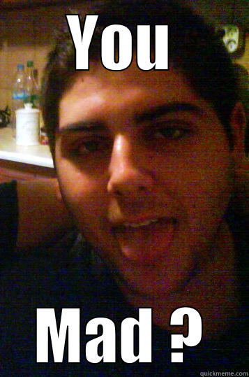 YOU MAD ? Misc