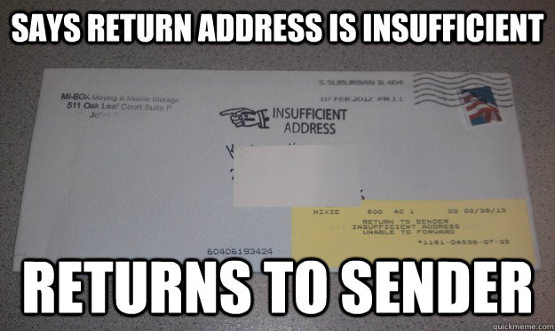 says return address is insufficient returns to sender - says return address is insufficient returns to sender  Misc