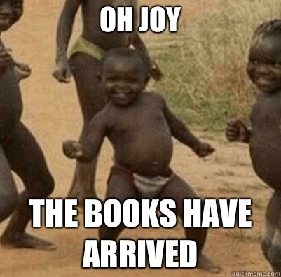 Oh joy The books have arrived  Third World Success Kid