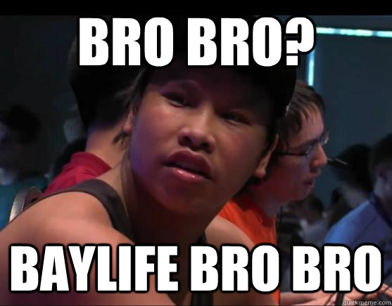 Bro Bro? Baylife Bro Bro  