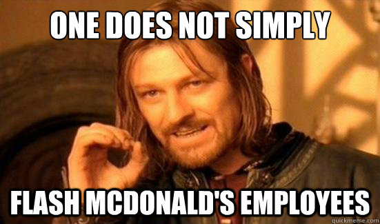 One Does Not Simply Flash mcdonald's employees  Boromir
