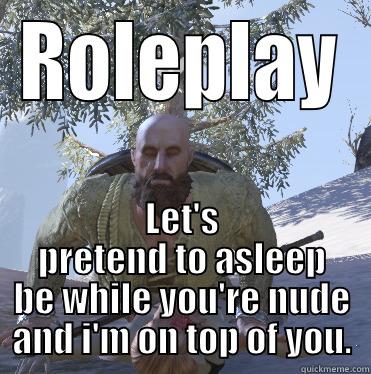 ROLEPLAY LET'S PRETEND TO ASLEEP BE WHILE YOU'RE NUDE AND I'M ON TOP OF YOU. Misc