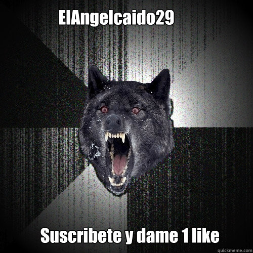 ElAngelcaido29 Suscribete y dame 1 like  Insanity Wolf