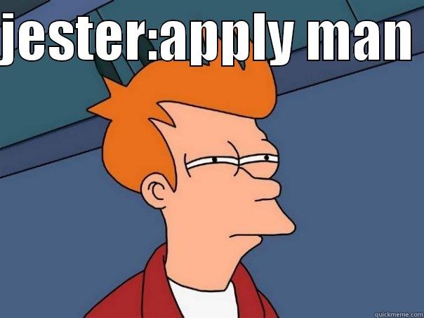 JESTER:APPLY MAN   Futurama Fry