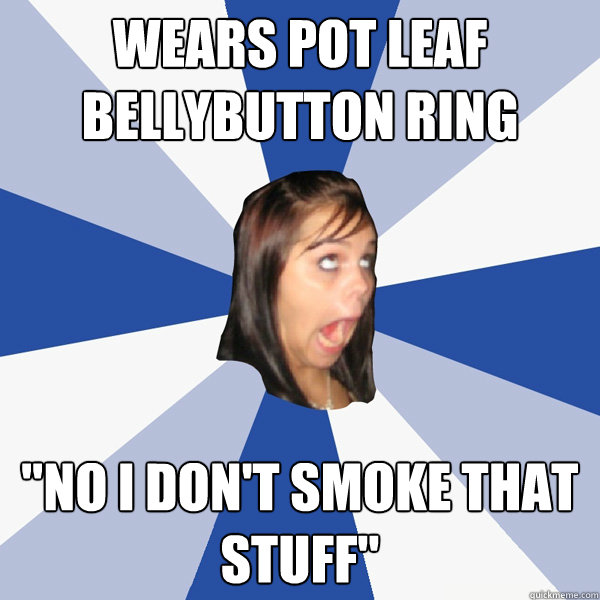 Wears pot leaf bellybutton ring 