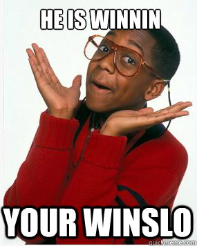 He is winnin Your winslo - He is winnin Your winslo  Steve Urkel Whoops