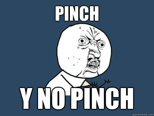 pinch Y No pinch  Y U No