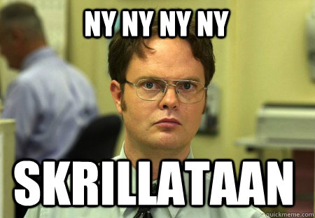 NY NY NY NY SKRILLATAAN  Schrute