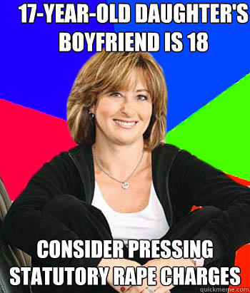 17-year-old daughter's boyfriend is 18 consider pressing statutory rape charges  