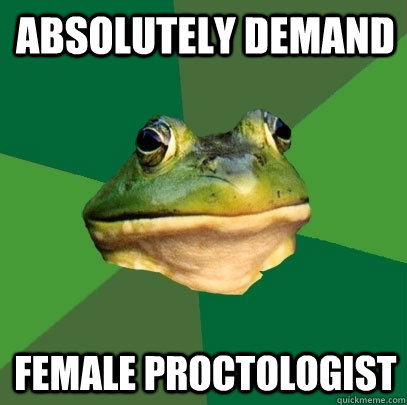 Absolutely demand  Female proctologist   Foul Bachelor Frog