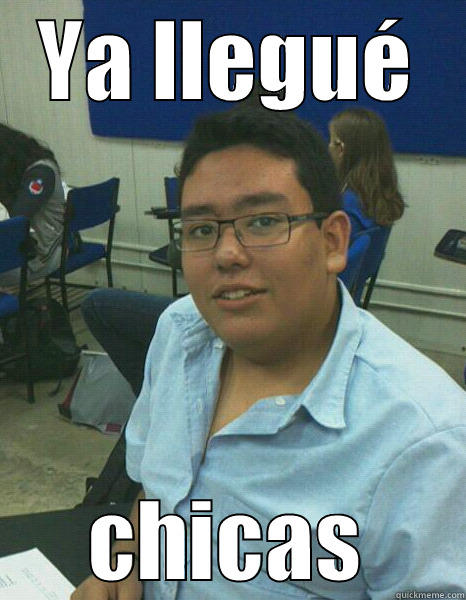 YA LLEGUÉ CHICAS Misc