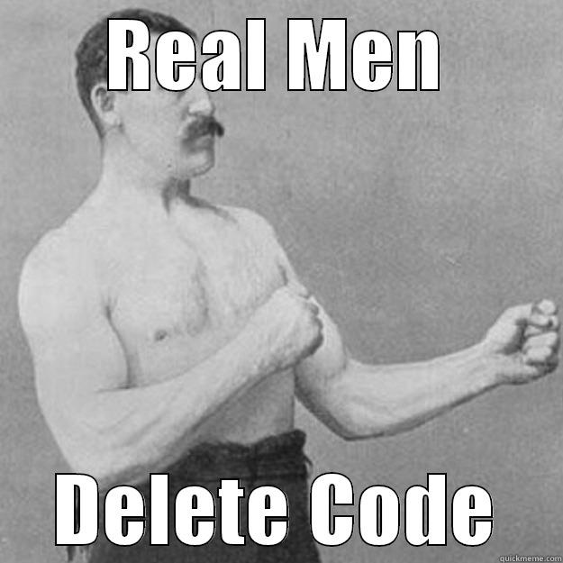 REAL MEN DELETE CODE overly manly man