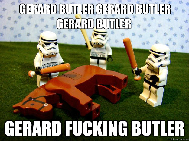  Gerard butler Gerard butler Gerard butler  Gerard fucking butler  Dead Horse