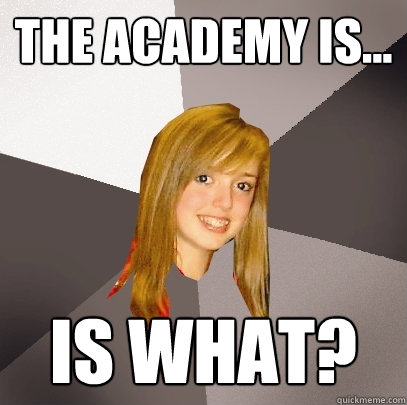 The Academy is... is what?  Musically Oblivious 8th Grader