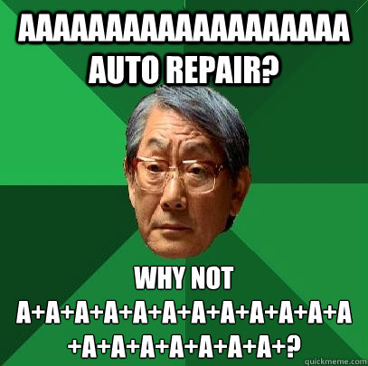 AAAAAAAAAAAAAAAAAAA AUTO REPAIR? WHY NOT
A+A+A+A+A+A+A+A+A+A+A+A+A+A+A+A+A+A+A+?  High Expectations Asian Father