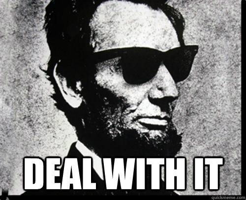  deal with it -  deal with it  Hipster Lincoln