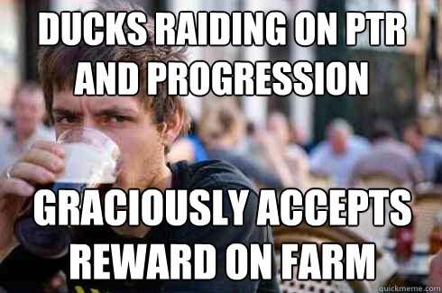 DUCKS RAIDING ON PTR AND PROGRESSION GRACIOUSLY ACCEPTS REWARD ON FARM  Lazy College Senior