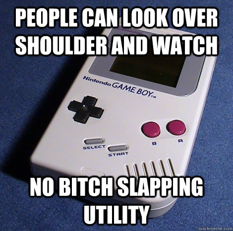 People can look over shoulder and watch no bitch slapping utility - People can look over shoulder and watch no bitch slapping utility  Misc