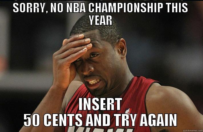 SORRY, NO NBA CHAMPIONSHIP THIS YEAR INSERT 50 CENTS AND TRY AGAIN Misc