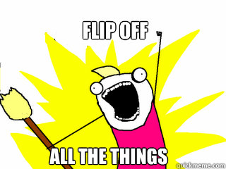 Flip off All the things  All The Things