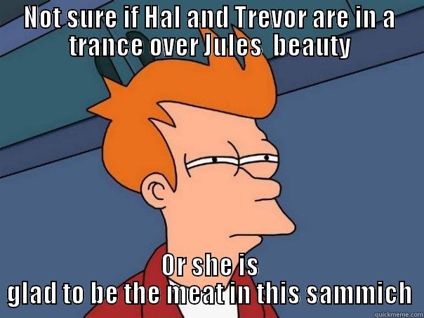 NOT SURE IF HAL AND TREVOR ARE IN A TRANCE OVER JULES  BEAUTY OR SHE IS GLAD TO BE THE MEAT IN THIS SAMMICH Futurama Fry
