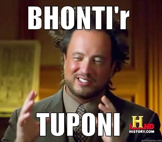 BHONTI'R TUPONI Ancient Aliens