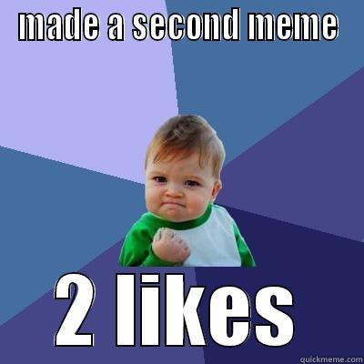 MADE A SECOND MEME 2 LIKES Success Kid